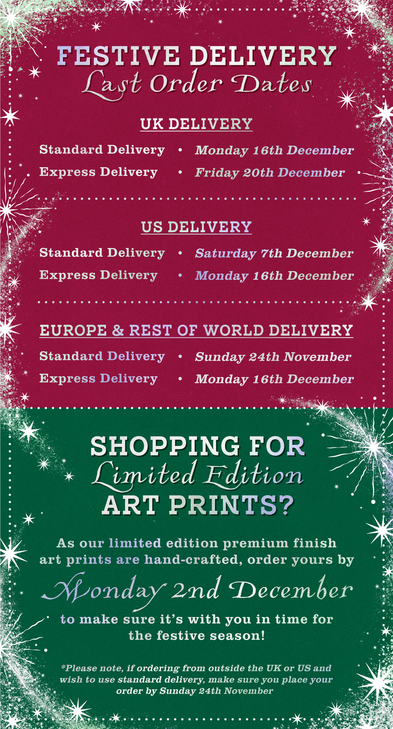 Visit our delivery page for our Festive Delivery Last Order Dates. For UK and US customers, order Limited Edition Art Prints by Monday 2nd December to make sure your order is with you in time for the festive season.