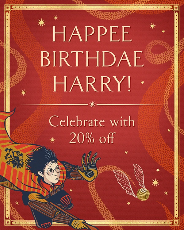 Happy Birthday Harry! Celebrate with 20% off